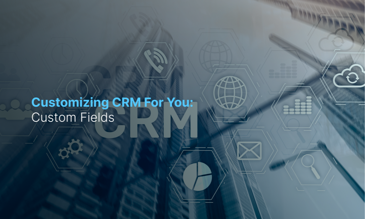 Custom Setups for CRM to Meet the Business Specifics